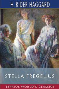 Stella Fregelius (Esprios Classics) av Sir H Rider Haggard