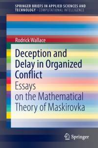 Deception and Delay in Organized Conflict av Rodrick Wallace