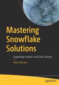 Mastering Snowflake Solutions av Adam Morton