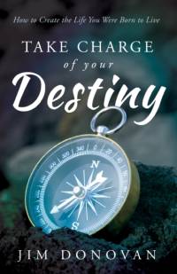 Take Charge of Your Destiny av Jim Donovan