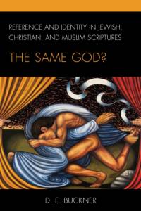 Reference and Identity in Jewish, Christian, and Muslim Scriptures av Dean Edward Buckner