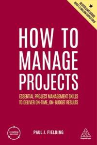 How to Manage Projects av Paul J Fielding