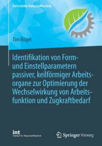 Identifikation von Form- und Einstellparametern passiver, keilfoermiger Arbeitsorgane zur Optimierung der Wechselwirkung von Arbeitsfunktion und Zugkraftbedarf av Tim Boegel