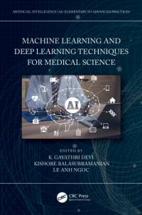 Machine Learning and Deep Learning Techniques for Medical Science av Kishore (Dr. Maalingam College of Engineering and Technology) Balasubramanian