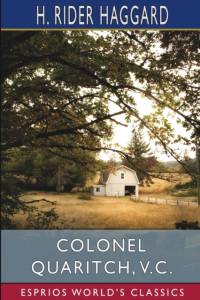 Colonel Quaritch, V. C. (Esprios Classics) av Sir H Rider Haggard