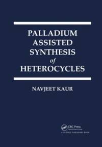 Palladium Assisted Synthesis of Heterocycles av Navjeet Kaur