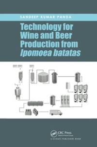 Technology for Wine and Beer Production from Ipomoea batatas av Sandeep Kumar Panda