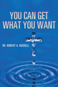 You Can Get What You Want av Robert A Russell