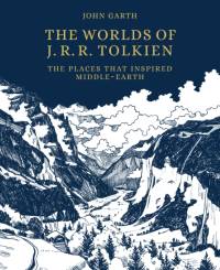 The Worlds of J.R.R. Tolkien av John Garth