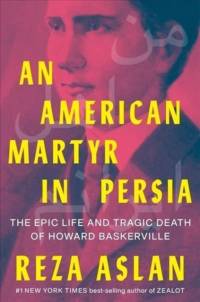 An American Martyr in Persia av Reza Aslan