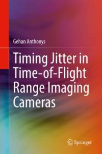 Timing Jitter in Time-of-Flight Range Imaging Cameras av Gehan Anthonys