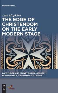 The Edge of Christendom on the Early Modern Stage av Lisa Hopkins