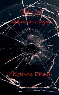 Tales of unknown origin av T Krishna Dinesh