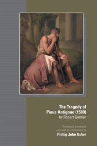 The Tragedy of Pious Antigone (1580) by Robert Garner av Phillip John Usher