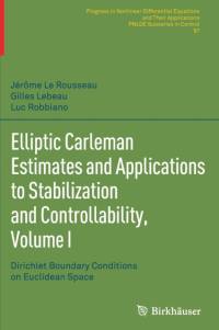 Elliptic Carleman Estimates and Applications to Stabilization and Controllability, Volume I av Jerome Le Rousseau