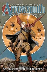 Arrowsmith, Book One: So Smart In Their Fine Uniforms av Kurt Busiek