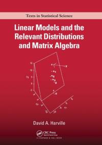 Linear Models and the Relevant Distributions and Matrix Algebra av David A. Harville