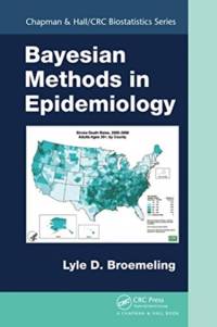 Bayesian Methods in Epidemiology av Lyle D. (Broemeling and Associates Inc. Broemeling