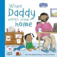 When Daddy Works From Home av Paul Schofield