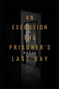 An Execution the Prisoner's Last Day av Anthony Clark