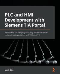 PLC and HMI Development with Siemens TIA Portal av Liam Bee