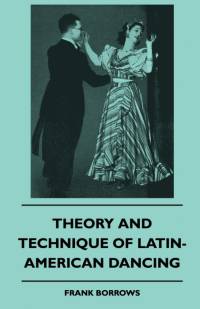 Theory And Technique Of Latin-American Dancing av Frank Borrows