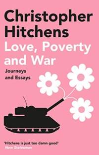 Love, Poverty and War av Christopher Hitchens