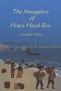 The Smugglers of Hog's Head Bay - colour version av Elizabeth Morley