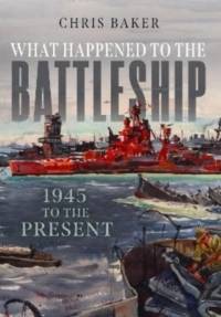 What Happened to the Battleship av Chris Baker