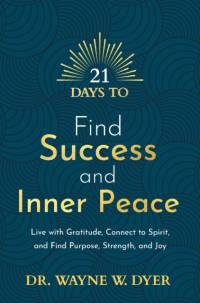 21 Days to Find Success and Inner Peace av Wayne Dyer
