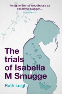 The Trials of Isabella M Smugge av Ruth Leigh