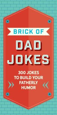 The Brick of Dad Jokes av Editors of Cider Mill Press