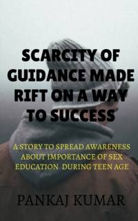 scarcity of guidance made rift on a way to success av Pankaj Kumar