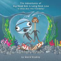 The Adventures of Big Head Bob and Long Neck Lisa av David Bradley