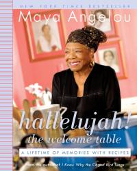 Hallelujah! the Welcome Table: A Lifetime of Memories with Recipes av Maya Angelou