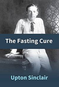 The Fasting Cure av Upton Sinclair