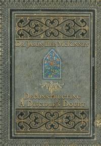 Deconstructing a Disciple's Doubt av Jason Lee McKinney