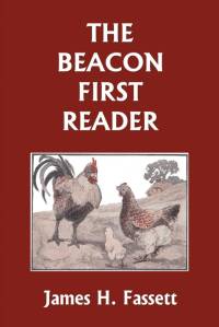 The Beacon First Reader (color edition) (Yesterday's Classics) av James H. Fassett