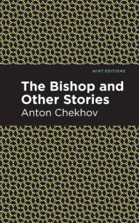 The Bishop and Other Stories av Anton Chekhov