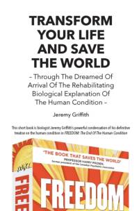 Transform Your Life and Save the World av Jeremy Griffith
