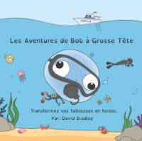Les Aventures de Bob a Grosse Tete av David Bradley