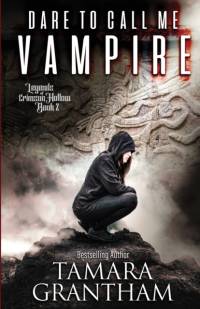 Dare to Call Me Vampire av Tamara Grantham