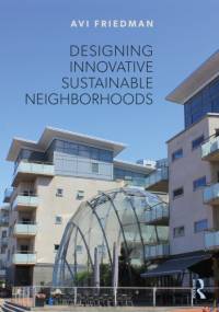 Designing Innovative Sustainable Neighborhoods av Avi Friedman
