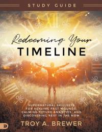 Redeeming Your Timeline Study Guide av Troy Brewer