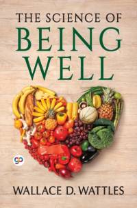 The Science of Being Well av Wallace D. Wattles