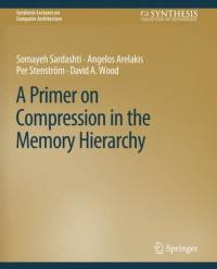 A Primer on Compression in the Memory Hierarchy av David A. Wood