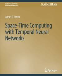 Space-Time Computing with Temporal Neural Networks av James E. Smith