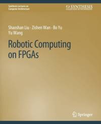 Robotic Computing on FPGAs av Shaoshan Liu