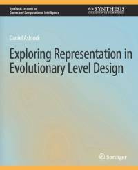 Exploring Representation in Evolutionary Level Design av Daniel Ashlock