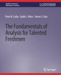 The Fundamentals of Analysis for Talented Freshmen av Peter M. Luthy